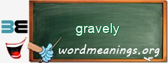 WordMeaning blackboard for gravely